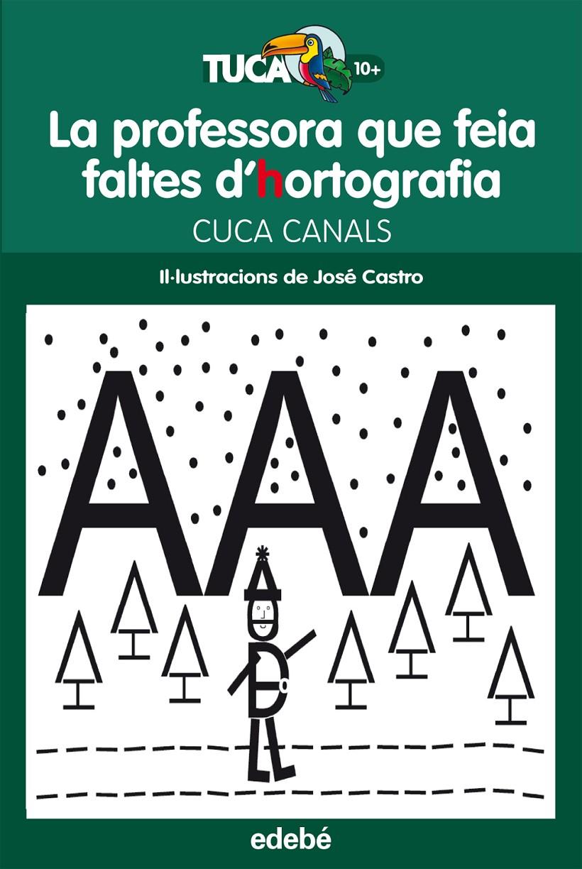 LA PROFESSORA QUE FEIA FALTES D?HORTOGRAFIA | 9788468312415 | CANALS, CUCA/SUDÓNIMO