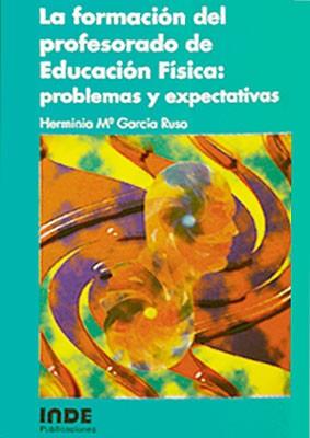 FORMACION DEL PROFESORADO DE EDUCACION FISICA, LA | 9788487330629 | GARCIA RUSO, HERMINIA M.