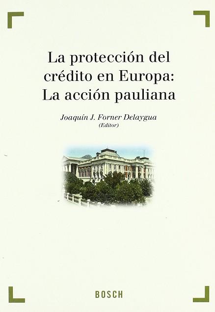 PROTECCION DEL CREDITO EN EUROPA LA ACCION PAULIANA | 9788476767238 | FORNER DELAYGUA, JOAQUIN J.