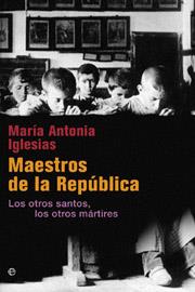 MAESTROS DE LA REPUBLICA ( LOS OTROS SANTOS ... ) | 9788497345712 | IGLESIAS, MARIA ANTONIA