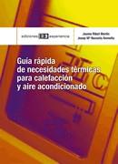 GUÍA RÁPIDA DE NECESIDADES TÉRMICAS PARA LA CALEFACCIÓN Y AIRE ACONDICIONADO | 9788496283794 | RIBOT MARTIN, JAUME / NACENTA ANMELLA, JOSEP Mª