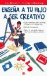 ENSEÑA A TU HIJO A SER CREATIVO | 9788495456298 | HAUSNER, LEE