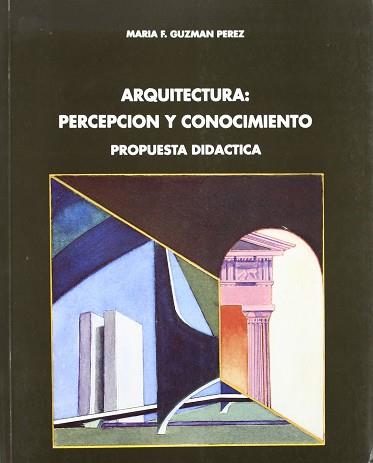 ARQUITECTURA:PERCEPCION Y CONOCIMIENTO | 9788487708992 | GUZMAN PEREZ, MARIA F.