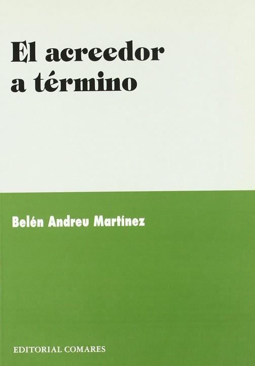 ACREEDOR A TERMINO, EL | 9788484447047 | ANDREU MARTINEZ, BELEN