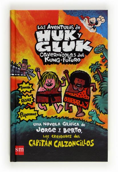 LAS AVENTURAS DE HUK Y GLUK CAVERNICOLAS | 9788467555813 | PILKEY, DAV