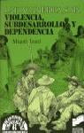 VIOLENCIA,SUBDESAROLLO Y DEPENDENCIA | 9788477380870 | IZARD LLORENS, MIGUEL