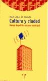 CULTURA Y CIUDAD MANUAL DE POLITICA CULTURAL MUNICIPAL | 9788495178596 | LOPEZ DE AGUILETA, IÑAKI