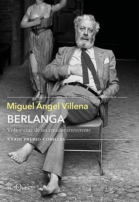 BERLANGA. VIDA Y CINE DE UN CREADOR IRREVERENTE | 9788490669266 | VILLENA, MIGUEL ÁNGEL