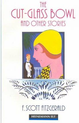 THE CUT GLASS BOWL AND OTHER STORIES (HGR U) | 9780435272692 | FITZGERALD, F.SCOTT