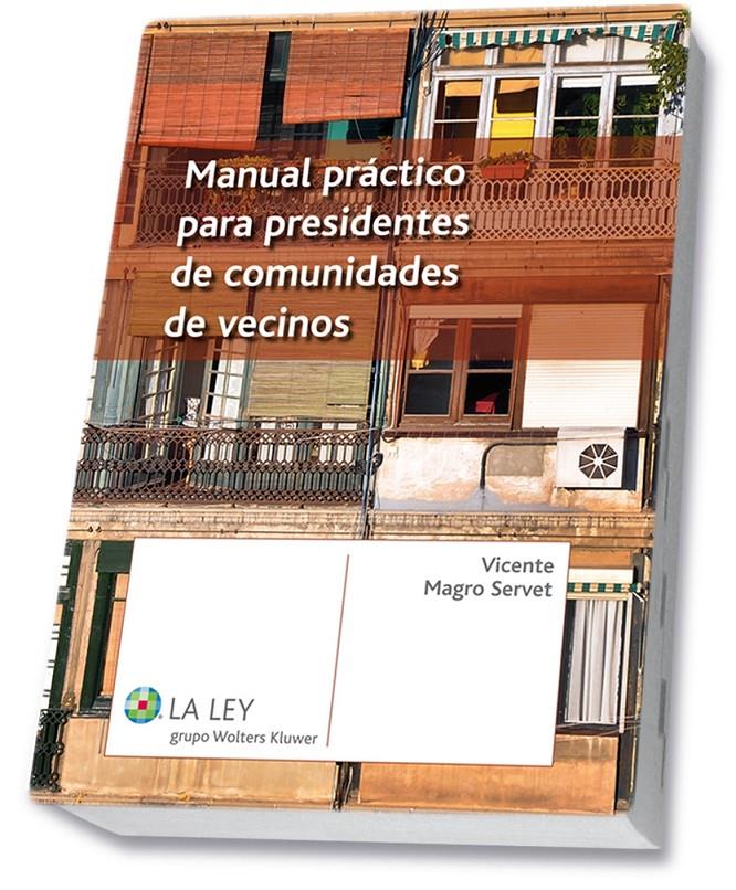 MANUAL PRÁCTICO PARA PRESIDENTES DE COMUNIDADES DE VECINOS | 9788490201756 | MAGRO SERVET, VICENTE