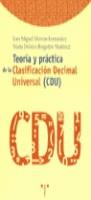 TEORIA Y PRACTICA DE LA CLASIFICACION DECIMAL UNIVERSAL (CDU | 9788495178350 | MORENO FERNANDEZ, LUIS MIGUEL