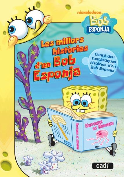 LES MILLORS HISTÒRIES D'EN BOB ESPONJA | 9788447461042 | V.V.A.A./NICKELODEON