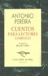 CUENTOS PARA LECTORES COMPLICES | 9788423919017 | PEREIRA, ANTONIO