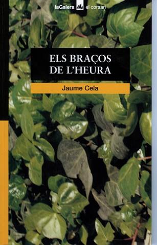 BRAÇOS DE L'HEURA, ELS (CORSARI) | 9788424682354 | CELA, JAUME