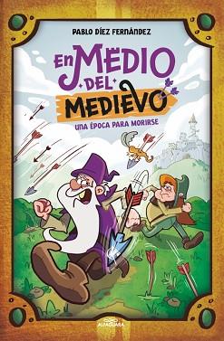 MEDIO DEL MEDIEVO. UNA ÉPOCA PARA MORIRSE | 9788410190245 | DÍEZ FERNÁNDEZ, PABLO