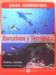 GUIAS SUBMARINAS BARCELONA Y TARRAGONA | 9788493316709 | LLAMAS, ANDREU