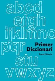 PRIMER DICCIONARI | 9788497664127 | AYATS COROMINA, MONSE / BERNAL, MAICA / CODINA, FRANCESC / FARGAS, ASSUMPTA / FERNÁNDEZ ACEYTUNO, JA