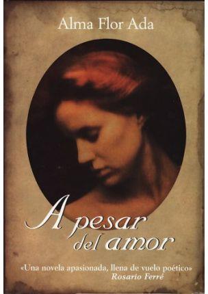 A PESAR DEL AMOR (TAPA DURA) | 9781589865983 | FLOR ADA, ALMA