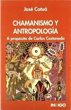 CHAMANISMO Y ANTROPOLOGIA | 9788489768369 | COTUA, JOSE