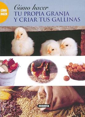 COMO HACER TU PROPIA GRANJA Y CRIAR TUS GALLINAS | 9788430598519 | VARIS