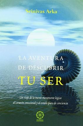 LA AVENTURA DE DESCUBRIR TU SER | 9788483522509 | ARKA, SRINIVAS