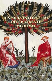 HISTORIA INTELECTUAL DEL OCCIDENTE MEDIEVAL | 9788437620756 | PAUL, JAQUES