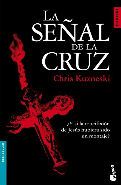 SEÑAL DE LA CRUZ LA ( LA CRUCIFIXION ... UN MONTAJE ) | 9788408074939 | KUZNESKI, CHRIS