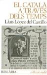 CATALA A TRAVES DELS TEMPS, EL | 9788472792685 | LOPEZ DEL CASTILLO, LLUIS