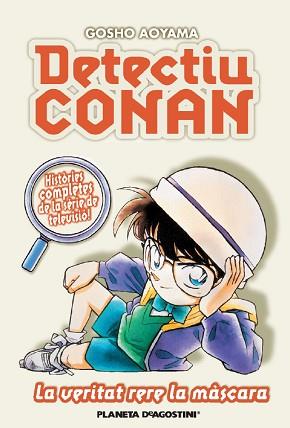 DETECTIU CONAN Nº6: LA VERITAT RERA LA MÀSCARA | 9788467455410 | CAT/GOSHO AOYAMA