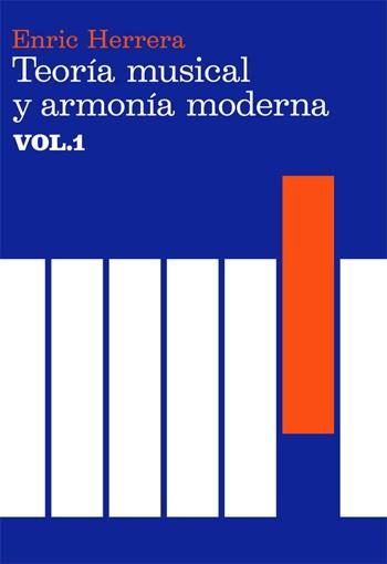 TEORIA MUSICAL Y ARMONIA MODERNA, VOL 1 % | 9788485855315 | HERRERA, ENRIC