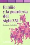 NIÑO Y LA GUARDERIA DEL SIGLO XXI | 9788475846453 | CALLABED, JOAQUIM