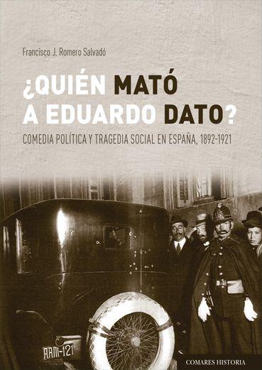 ¿QUIÉN MATÓ A EDUARDO DATO? | 9788490459331 | ROMERO SALVADÓ, FRANCISCO J.