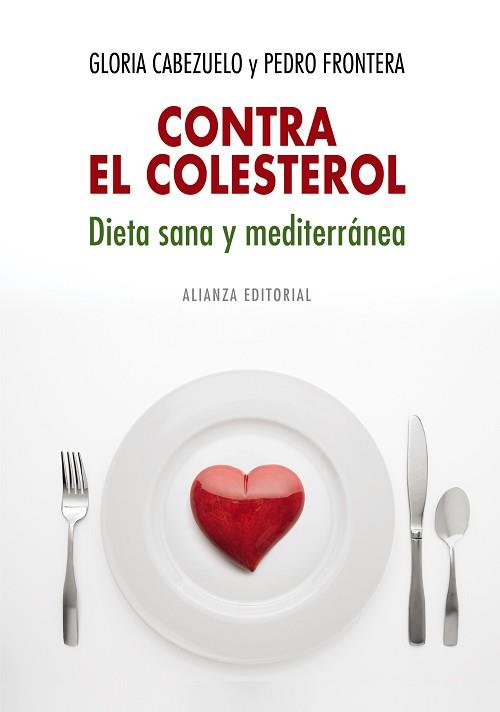 CONTRA EL COLESTEROL DIETA SANA Y MEDITERRANEA | 9788420682327 | CABEZUELO, GLORIA / FRONTERA, PEDRO