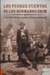 PEORES CUENTOS DE LOS HERMANOS GRIM LOS | 9788496525696 | SEPULVEDA, LUIS / DELGADO APARAIN, MARIO