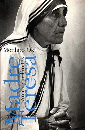 MADRE TERESA AMOR SIN LIMITES | 9788474904864 | OKI, MORIHIRO