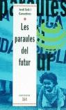 PARAULES DEL FUTUR, LES | 9788475024691 | SOLE I CAMARDONS, JORDI