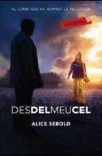 DES DEL MEU CEL | 9788499300924 | DUNOW AND CARLSON LIT. AGENCY / SEBOLD, ALICE