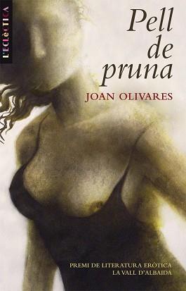 PELL DE PRUNA ( PREMI LITERATURA EROTICA VALL D'ALBAIDA ) | 9788498242539 | OLIVARES, JOAN