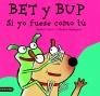 BET Y BUP SI YO FUESE COMO TU | 9788423334100 | CIRICI, DAVID