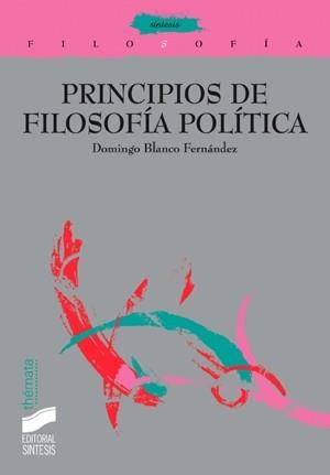 PRINCIPIOS DE FILOSOFIA POLITICA | 9788477387329 | BLANCO FERNANDEZ, DOMINGO