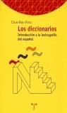 DICCIONARIOS INTRODUCCION A LA LEXICOGRAFIA DEL ESPAÑOL, LOS | 9788495178886 | BAJO PEREZ, ELENA