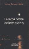 LARGA NOCHE COLOMBIANA, LA | 9788497430739 | SAMPER I MORA, ALFONS