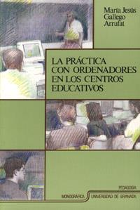 PRACTICA CON ORDENADORES EN LOS CENTROS EDUCATIVOS | 9788433819727 | GALLEGO ARRUFAT, MARIA JESUS