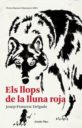 LLOPS DE LA LLUNA ROJA ELS | 9788492671571 | DELGADO, JOSEP FRANCESC