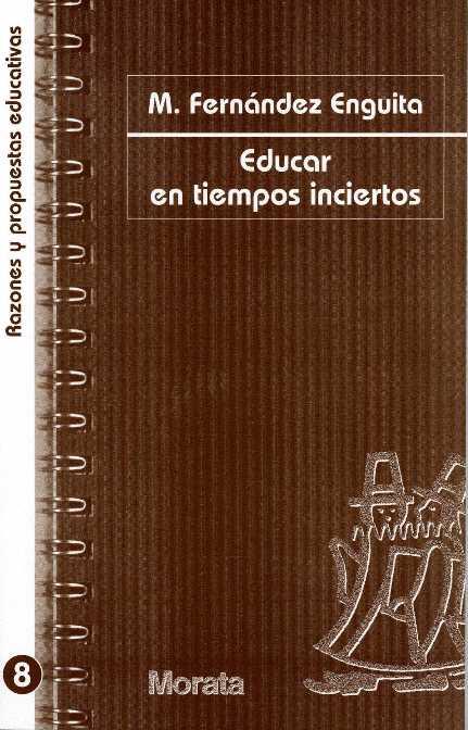 EDUCAR EN TIEMPOS INCIERTOS | 9788471124692 | FERNANDEZ ENGUITA, M.