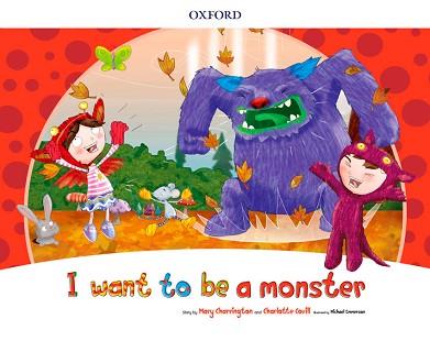 I WANT TO BE A MONSTER STORYBOOK PACK | 9780194829359 | CHARRINGTON, MARY / COVILL, CHARLOTTE