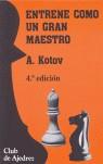 ENTRENE COMO UN GRAN MAESTRO | 9788424504106 | KOTOV, ALEXANDER