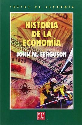 HISTORIA DE LA ECONOMIA | 9789681660833 | FERGUSON, JOHN M.