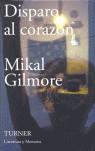 DISPARO AL CORAZON | 9788475066769 | GILMORE MIKAL