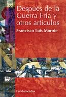 DESPUES DE LA GUERRA FRIA Y OTROS ARTICULOS | 9788424508043 | MOROTE, FRANCISCO LUIS